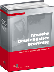 Abwehr betrieblicher St�rf�lle &ndash; Brandschutz - Umweltschutz - Werkschutz
Erg�nzbares Handbuch f�r das betriebliche Gefahrenmanagement