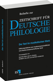 Der Text im musikalischen Werk – Editionsprobleme aus musikwissenschaftlicher und literaturwissenschaftlicher Sicht Der Text im musikalischen Werk – Editionsprobleme aus musikwissenschaftlicher und literaturwissenschaftlicher Sicht