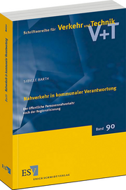 Nahverkehr in kommunaler Verantwortung – Der öffentliche Personennahverkehr nach der Regionalisierung Nahverkehr in kommunaler Verantwortung – Der öffentliche Personennahverkehr nach der Regionalisierung