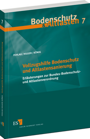 Vollzugshilfe Bodenschutz und Altlastensanierung &ndash; Erl�uterungen zur Bundes-Bodenschutz- und Altlastenverordnung