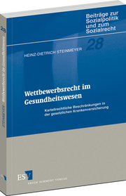 Wettbewerbsrecht im Gesundheitswesen – Kartellrechtliche Beschränkungen in der gesetzlichen Krankenversicherung Wettbewerbsrecht im Gesundheitswesen – Kartellrechtliche Beschränkungen in der gesetzlichen Krankenversicherung