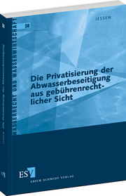 Die Privatisierung der Abwasserbeseitigung aus geb�hrenrechtlicher Sicht &ndash;