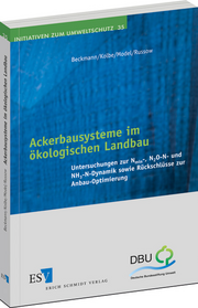 Ackerbausysteme im ökologischen Landbau – Untersuchungen zur Nmin-, N2O-N- und NH3-N-Dynamik sowie Rückschlüsse zur Anbau-Optimierung Ackerbausysteme im ökologischen Landbau – Untersuchungen zur Nmin-, N2O-N- und NH3-N-Dynamik sowie Rückschlüsse zur Anbau-Optimierung