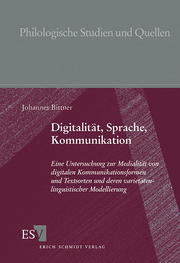 Digitalit�t, Sprache, Kommunikation &ndash; Eine Untersuchung zur Medialit�t von digitalen Kommunikationsformen und Textsorten und deren variet�tenlinguistischer Modellierung