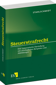 Steuerstrafrecht &ndash; Eine systematische Darstellung mit anschaulichen Beispielen und Abbildungen