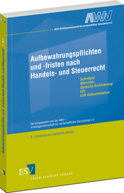 Aufbewahrungspflichten und -fristen nach Handels- und Steuerrecht – Schriftgut - Mikrofilm - Optische Archivierung - EDI - EDV-Dokumentation Aufbewahrungspflichten und -fristen nach Handels- und Steuerrecht – Schriftgut - Mikrofilm - Optische Archivierung - EDI - EDV-Dokumentation