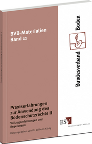 Praxiserfahrungen zur Anwendung des Bodenschutzrechts II – Vollzugserfahrungen und Regelungen Praxiserfahrungen zur Anwendung des Bodenschutzrechts II – Vollzugserfahrungen und Regelungen