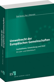 Umweltrecht der Europ�ischen Gemeinschaften &ndash; Institutionen, Entwicklung und Ziele
- Ein Lehr- und Arbeitsbuch -
