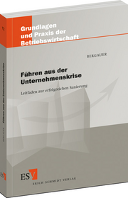 F�hren aus der Unternehmenskrise &ndash; Leitfaden zur erfolgreichen Sanierung
