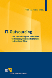 IT-Outsourcing &ndash; Eine Darstellung aus rechtlicher, technischer, wirtschaftlicher und vertraglicher Sicht