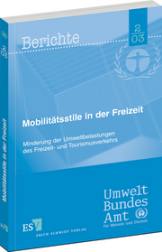 Mobilit�tsstile in der Freizeit &ndash; Minderung der Umweltbelastungen des Freizeit- und Tourismusverkehrs