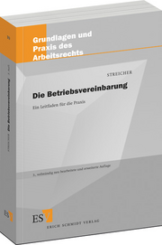 Die Betriebsvereinbarung – Ein Leitfaden für die Praxis Die Betriebsvereinbarung – Ein Leitfaden für die Praxis