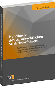 Handbuch des sozialrechtlichen Schiedsverfahrens – Systematische Gesamtdarstellung der unterschiedlichen Rechtsbereiche mit Beispielen und Mustern Handbuch des sozialrechtlichen Schiedsverfahrens – Systematische Gesamtdarstellung der unterschiedlichen Rechtsbereiche mit Beispielen und Mustern
