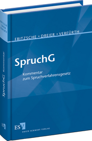 SpruchG – Kommentar zum Spruchverfahrensgesetz SpruchG – Kommentar zum Spruchverfahrensgesetz