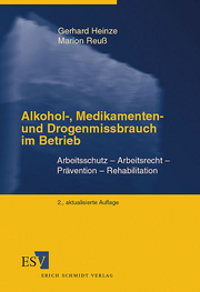 Alkohol-, Medikamenten- und Drogenmissbrauch im Betrieb &ndash; Arbeitsschutz - Arbeitsrecht - Pr�vention - Rehabilitation