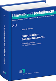 Europ�isches Bodenschutzrecht &ndash; Entwicklungslinien und Ma�st�be der Gestaltung