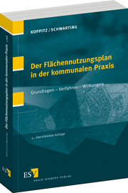 Der Flächennutzungsplan in der kommunalen Praxis – Grundlagen - Verfahren - Wirkungen Der Flächennutzungsplan in der kommunalen Praxis – Grundlagen - Verfahren - Wirkungen