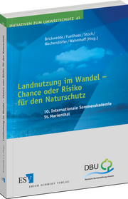 Landnutzung im Wandel - Chance oder Risiko für den Naturschutz – 10. Internationale Sommerakademie St. Marienthal Landnutzung im Wandel - Chance oder Risiko für den Naturschutz – 10. Internationale Sommerakademie St. Marienthal