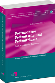 Postmoderne Freizeitstile und Freizeitr�ume &ndash; Neue Angebote im Tourismus