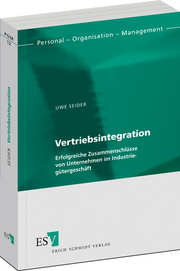 Vertriebsintegration – Erfolgreiche Zusammenschlüsse von Unternehmen im Industriegütergeschäft Vertriebsintegration – Erfolgreiche Zusammenschlüsse von Unternehmen im Industriegütergeschäft
