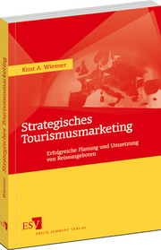 Strategisches Tourismusmarketing – Erfolgreiche Planung und Umsetzung von Reiseangeboten Strategisches Tourismusmarketing – Erfolgreiche Planung und Umsetzung von Reiseangeboten
