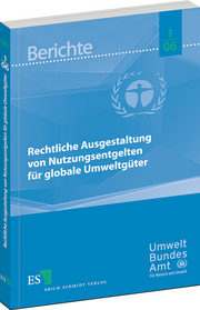 Rechtliche Ausgestaltung von Nutzungsentgelten für globale Umweltgüter – Rechtliche Ausgestaltung von Nutzungsentgelten für globale Umweltgüter –