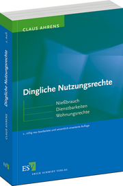 Dingliche Nutzungsrechte – Nießbrauch - Dienstbarkeiten - Wohnungsrechte Dingliche Nutzungsrechte – Nießbrauch - Dienstbarkeiten - Wohnungsrechte