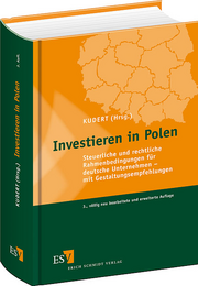 Investieren in Polen – Steuerliche und rechtliche Rahmenbedingungen für deutsche Unternehmen - mit Gestaltungsempfehlungen