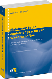 Einführung in die deutsche Sprache der Wissenschaften – Ein Lehrbuch für Deutsch als Fremdsprache
Mit Lösungsschlüssel Einführung in die deutsche Sprache der Wissenschaften – Ein Lehrbuch für Deutsch als Fremdsprache
Mit Lösungsschlüssel