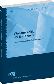 Wasserrecht im Umbruch &ndash; Trierer Wasserwirtschaftsrechtstag 2007