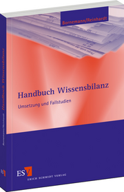 Handbuch Wissensbilanz – Umsetzung und Fallstudien Handbuch Wissensbilanz – Umsetzung und Fallstudien
