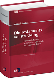 Die Testamentsvollstreckung – Handbuch für die gerichtliche, anwaltliche und notarielle Praxis Die Testamentsvollstreckung – Handbuch für die gerichtliche, anwaltliche und notarielle Praxis