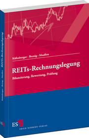 REITs-Rechnungslegung – Bilanzierung, Bewertung, Prüfung REITs-Rechnungslegung – Bilanzierung, Bewertung, Prüfung
