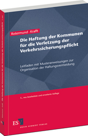 Die Haftung der Kommunen für die Verletzung der Verkehrssicherungspflicht – Leitfaden mit Musteranweisungen zur Organisation der Haftungsvermeidung Die Haftung der Kommunen für die Verletzung der Verkehrssicherungspflicht – Leitfaden mit Musteranweisungen zur Organisation der Haftungsvermeidung
