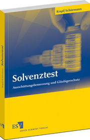 Solvenztest – Ausschüttungsbemessung und Gläubigerschutz Solvenztest – Ausschüttungsbemessung und Gläubigerschutz