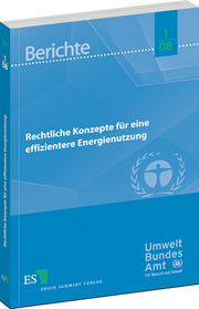 Rechtliche Konzepte für eine effizientere Energienutzung – Rechtliche Konzepte für eine effizientere Energienutzung –