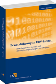 Beweisführung in EDV-Sachen – im Rahmen einer mangel- und störungsbedingten Anspruchsverfolgung Beweisführung in EDV-Sachen – im Rahmen einer mangel- und störungsbedingten Anspruchsverfolgung