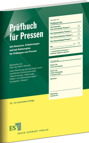 Pr�fbuch f�r Pressen &ndash; mit Hinweisen, Erl�uterungen und mit Rahmenplan f�r Pr�fungen von Pressen
