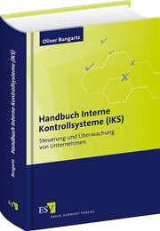 Handbuch Interne Kontrollsysteme (IKS) &ndash; Steuerung und �berwachung von Unternehmen