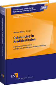 Outsourcing in Kreditinstituten &ndash; Regulatorische Vorgaben &ndash; erfolgreiche Umsetzung &ndash; effektive Pr�fung