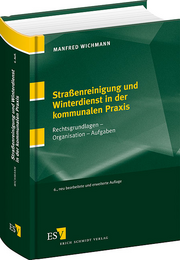 Stra�enreinigung und Winterdienst in der kommunalen Praxis &ndash; Rechtsgrundlagen &ndash; Organisation &ndash; Aufgaben