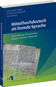 Mittelhochdeutsch als fremde Sprache &ndash; Eine Einf�hrung f�r das Studium der germanistischen Medi�vistik
