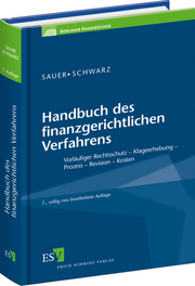 Handbuch des finanzgerichtlichen Verfahrens – Vorläufiger Rechtsschutz – Klageerhebung – Prozess – Revision – Kosten Handbuch des finanzgerichtlichen Verfahrens – Vorläufiger Rechtsschutz – Klageerhebung – Prozess – Revision – Kosten