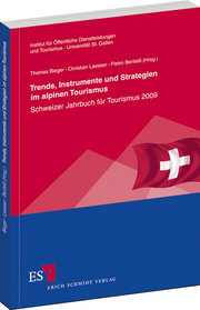 Trends, Instrumente und Strategien im alpinen Tourismus – Schweizer Jahrbuch für Tourismus 2009