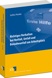 Richtiges Verhalten bei Notfall, Unfall und Beinaheunfall am Arbeitsplatz –