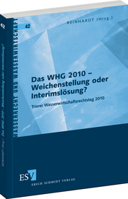 Das WHG 2010 - Weichenstellung oder Interimslösung? – Trierer Wasserwirtschaftsrechtstag 2010 Das WHG 2010 - Weichenstellung oder Interimslösung? – Trierer Wasserwirtschaftsrechtstag 2010