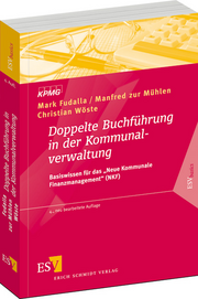 Doppelte Buchführung in der Kommunalverwaltung – Basiswissen für das "Neue Kommunale Finanzmanagement" (NKF) Doppelte Buchführung in der Kommunalverwaltung – Basiswissen für das "Neue Kommunale Finanzmanagement" (NKF)
