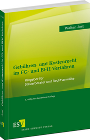 Geb�hren- und Kostenrecht im FG- und BFH-Verfahren &ndash; Ratgeber f�r Steuerberater und Rechtsanw�lte
