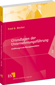 Grundlagen der Unternehmungsf�hrung &ndash; Einf�hrung in die Managementlehre