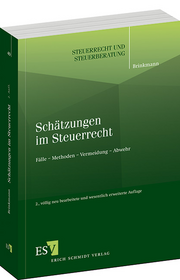 Schätzungen im Steuerrecht – Fälle – Methoden – Vermeidung – Abwehr Schätzungen im Steuerrecht – Fälle – Methoden – Vermeidung – Abwehr